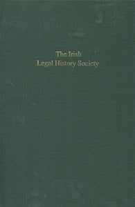 Irish Legal History Society Inaugural Addresses - WN Onsborough (Editor)