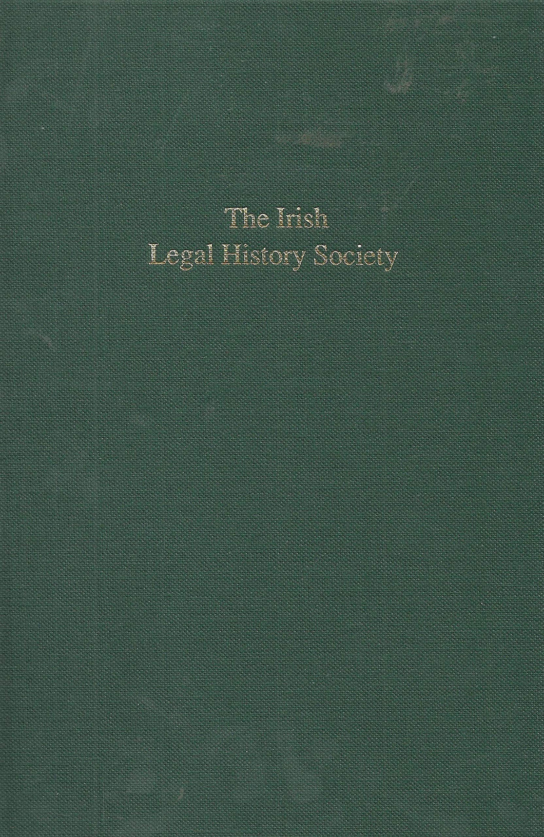 Irish Legal History Society Inaugural Addresses - WN Onsborough (Editor)