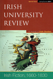 Irish University Review - A Journal of Irish Studies: Irish Fiction, 1660-1830: Special Issue, Spring/Summer 2011