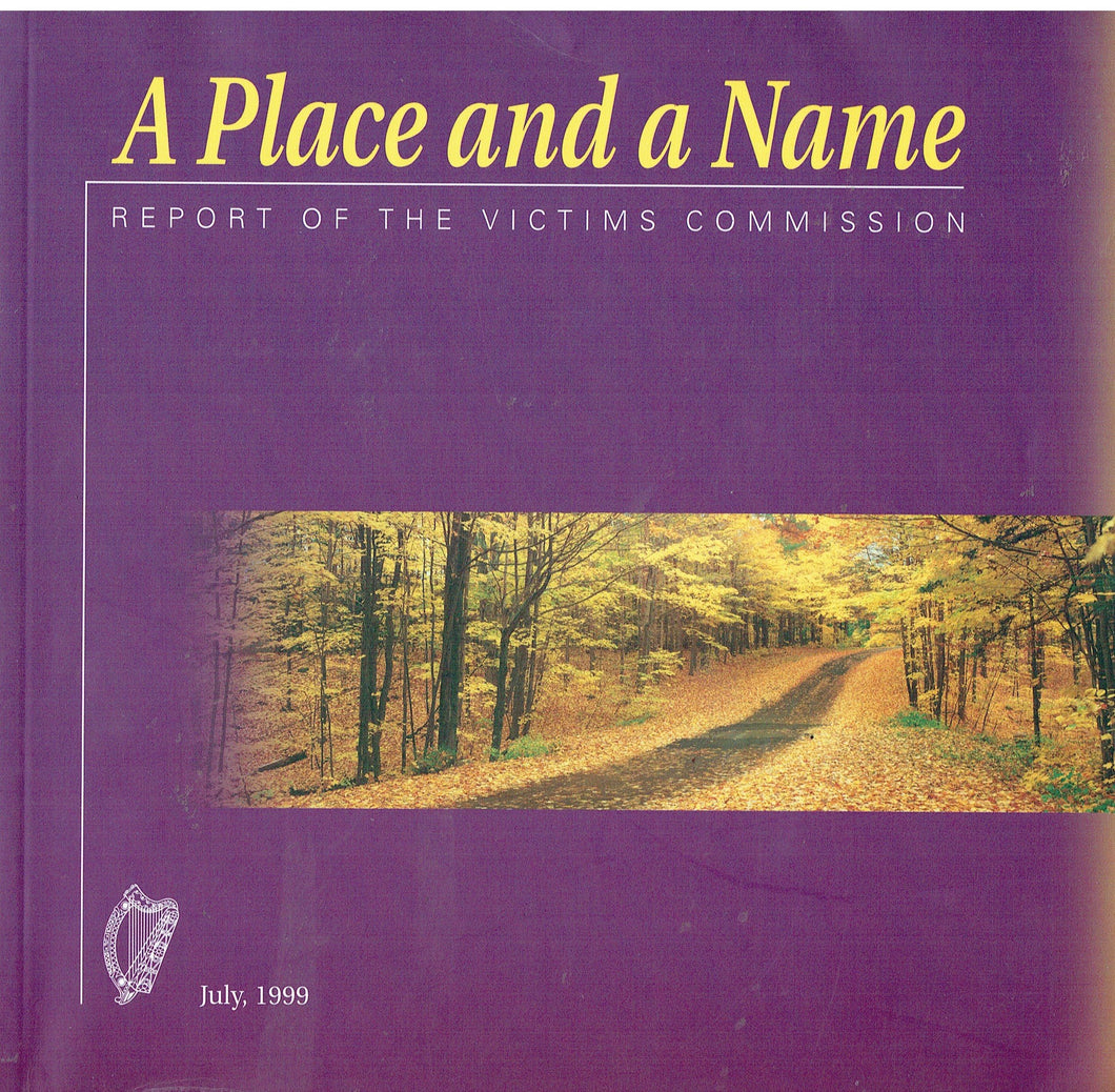 A Place and a Name: Report of the Victims Commission/Áit agus Anim: Turascáil and Choimisiúin um Íospartaigh