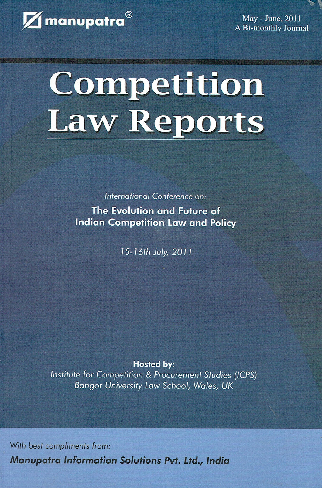 Manupatra Competition Law Reports - International Conference on: The Evolution and Future of Indian Competition Law and Policy, 15-16th July, 2011
