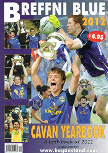 Breffni Blue 2012: Cavan Yearbook - A Look Back at 2011