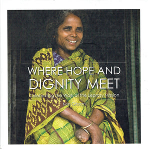 Where Hope and Dignity Meet: Celebrating the Work of the Leprosy Mission