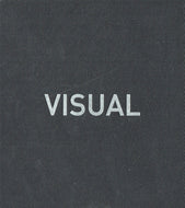 Visual: Visual Centre for Contemporary + The George Bernard Shaw Theatre Inaugural Exhibition Catalogue