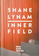 Shane Lynam: Inner Field (New Irish Works Book VII)