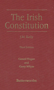 The Irish Constitution (J.M Kelly)