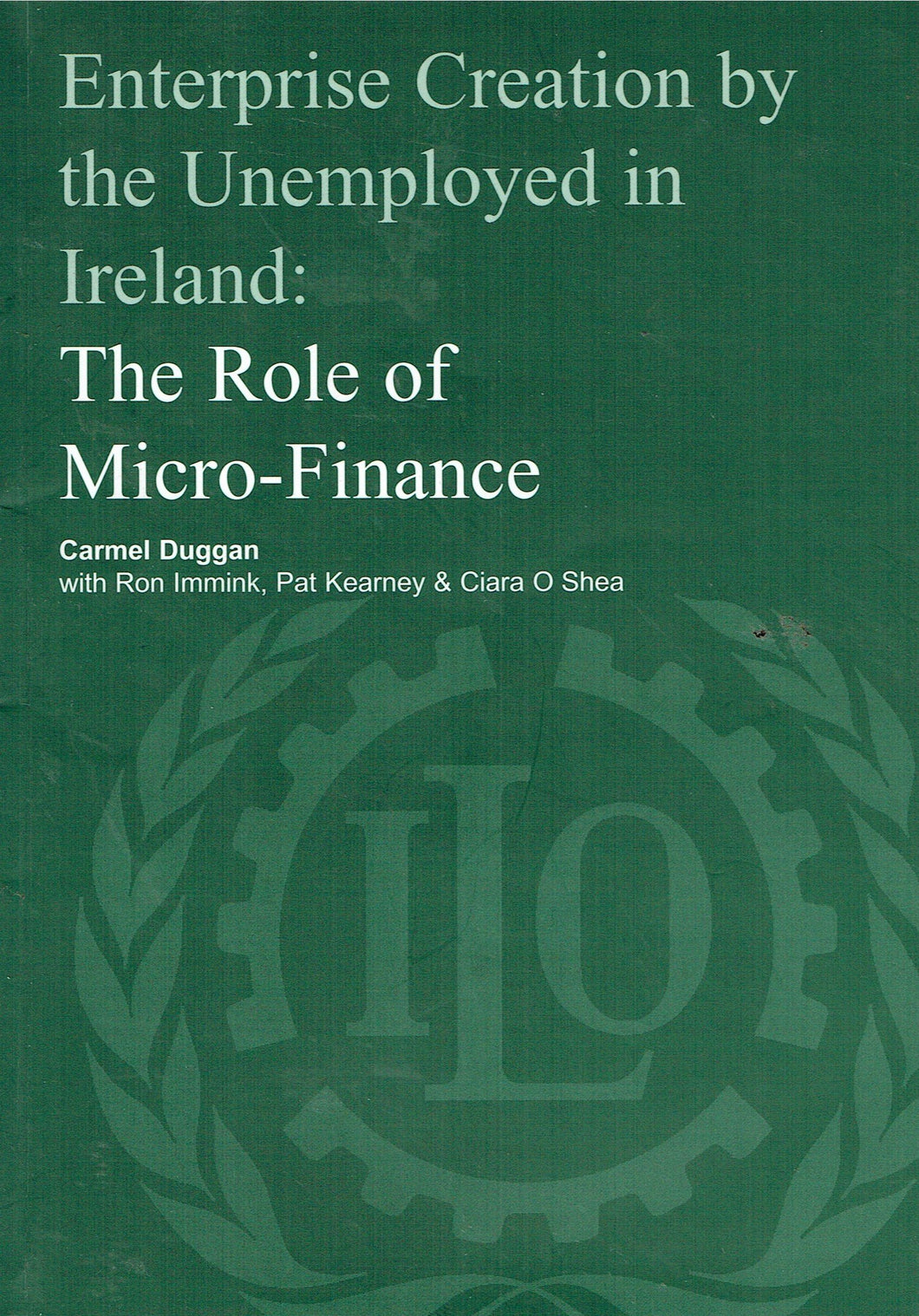 Enterprise Creation by the Unemployed in Ireland: The Role of Micro-Finance