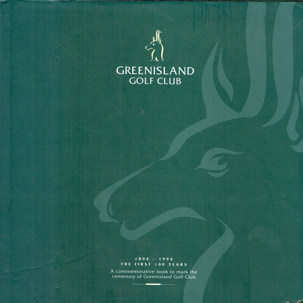Greenisland Golf Club 1894-1994 - The First 100 Years: A Commemorative Book to Mark the Centenary of Greenisland Golf Club