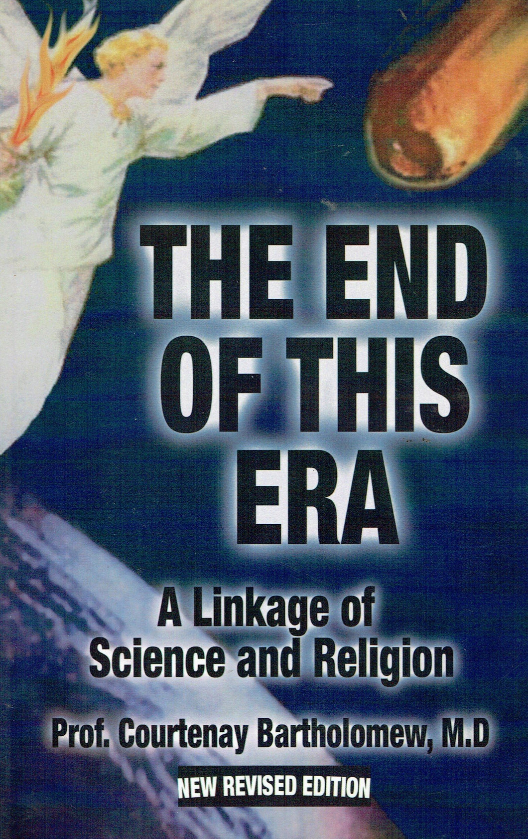 The End Of This Era: A Linkage of Science and Religion (New Revised Edition)