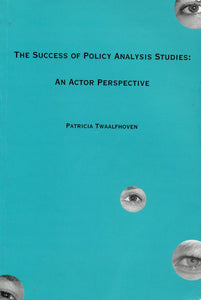 The success of policy analysis studies: An actor perspective : a search for success definitions based on cases in the field of transport and infrastructure in the Netherlands