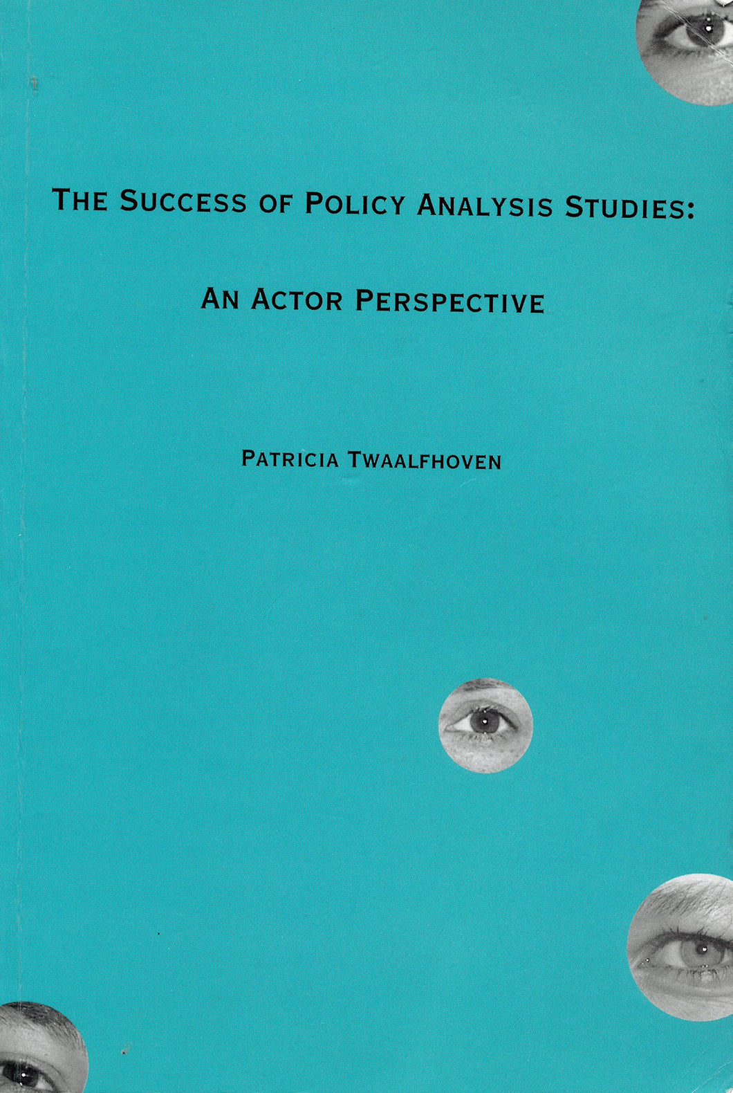 The success of policy analysis studies: An actor perspective : a search for success definitions based on cases in the field of transport and infrastructure in the Netherlands