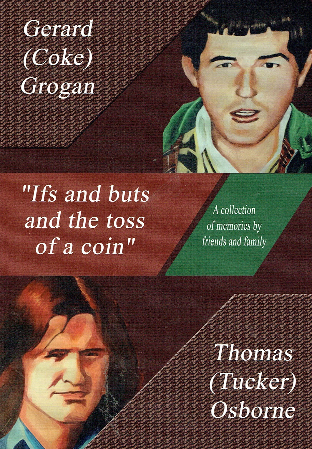 Ifs and Buts and the Toss of a Coin: A Collection of Memories by Friends and Family