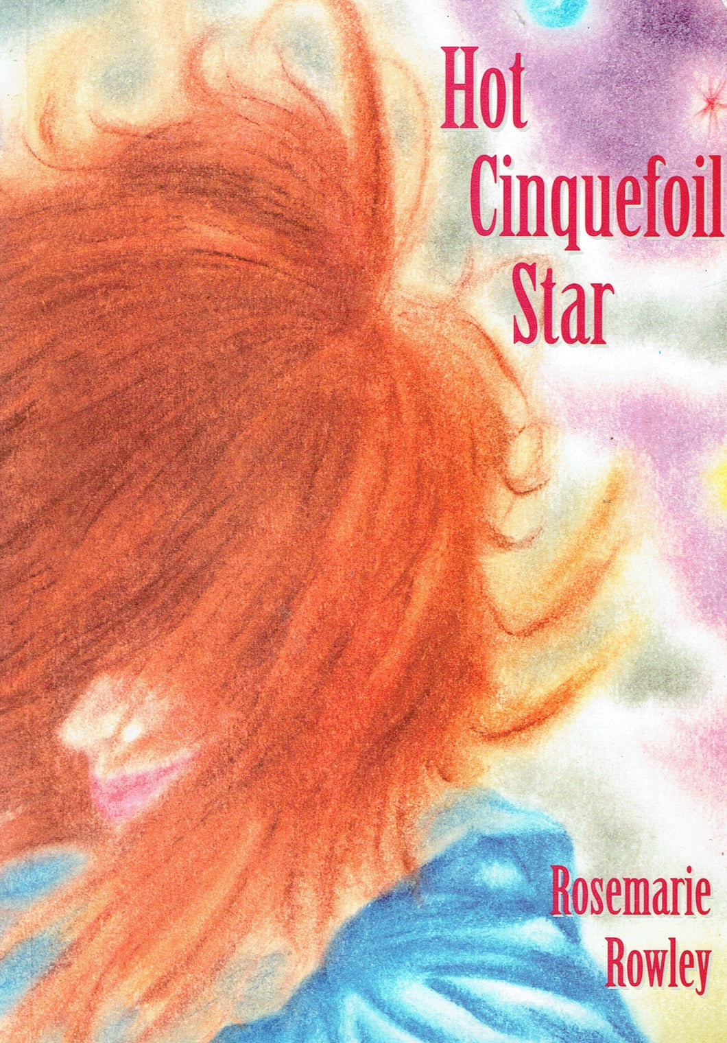 Hot cinquefoil star: Five long poems ; a tale in verse, a riposte, a sequence, a garland, and a letter