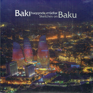 Bakı haqqında etüdlər - Sketches on Baku