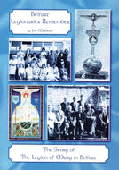 Belfast Legionaries Remember: The Story of the Legion of Mary in Belfast