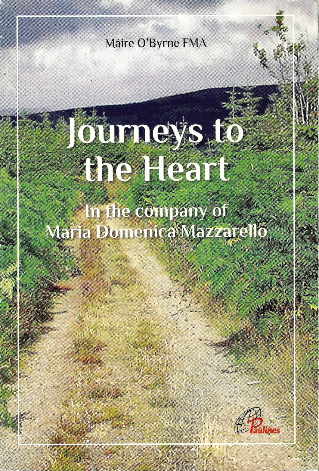 Journeys to the Heart: In the Company of Maria Dom
