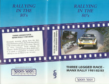Load image into Gallery viewer, Rallying In The 80&#39;s - Three Legged Race - Manx Rally 1981/82/83 [VHS] [PAL]