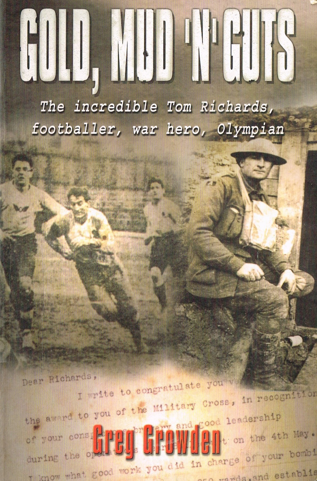 Gold, mud, and guts: the incredible Tom Richards: footballer, war hero, Olympian