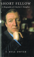 Short Fellow: A Biography of Charles J Haughey